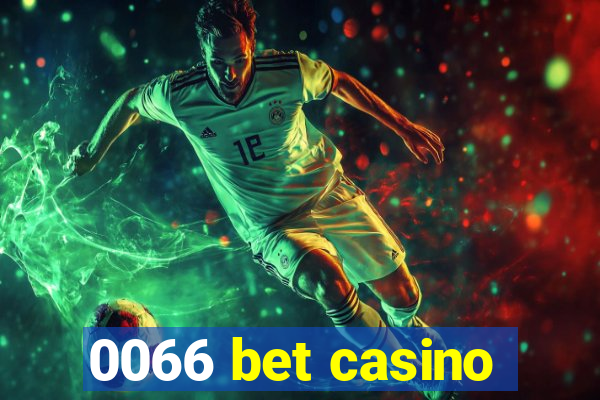 0066 bet casino