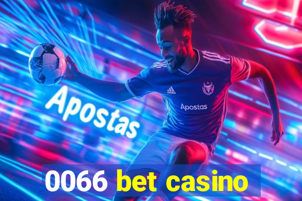 0066 bet casino