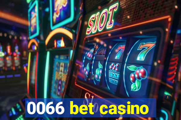 0066 bet casino