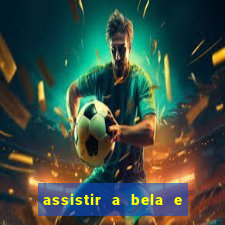 assistir a bela e a fera 1991 online dublado