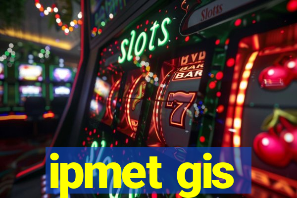 ipmet gis