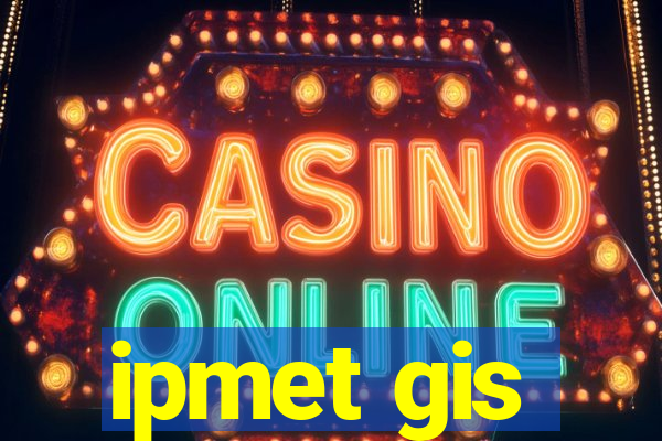 ipmet gis