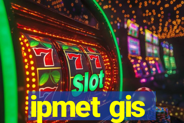 ipmet gis