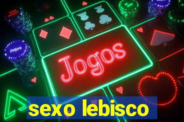 sexo lebisco