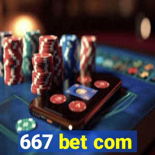 667 bet com