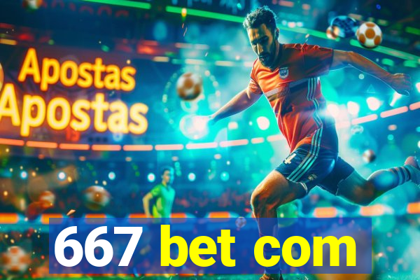 667 bet com