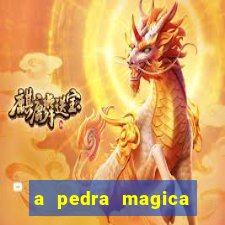 a pedra magica filme completo dublado gratis