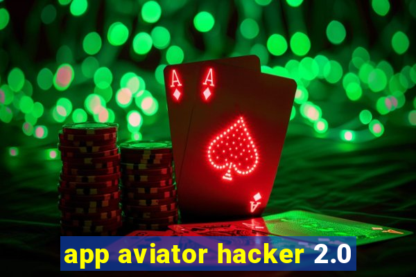 app aviator hacker 2.0