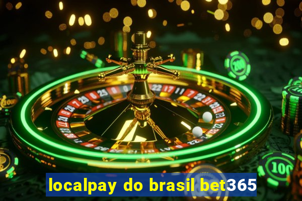 localpay do brasil bet365