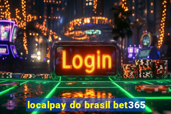 localpay do brasil bet365