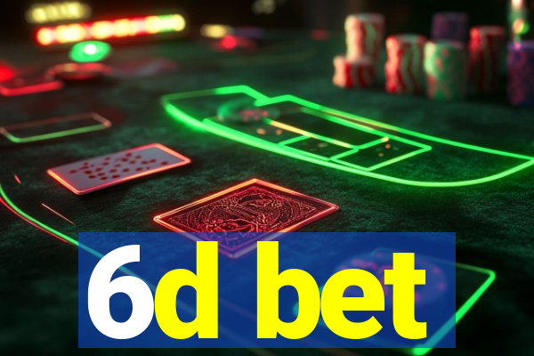 6d bet