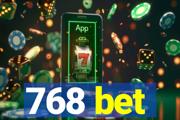 768 bet