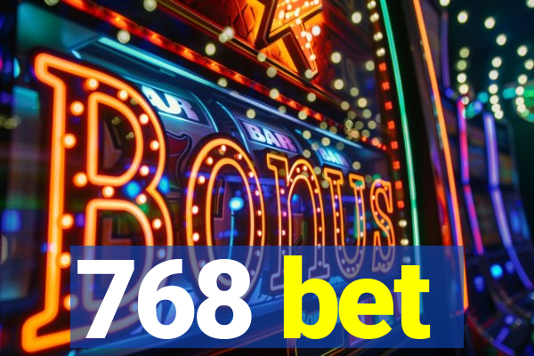 768 bet