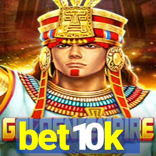 bet10k