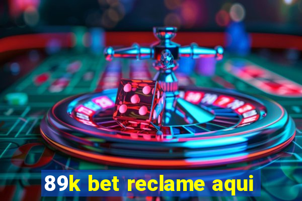 89k bet reclame aqui