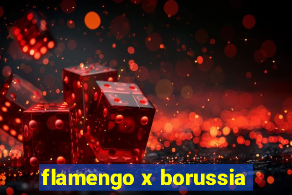 flamengo x borussia