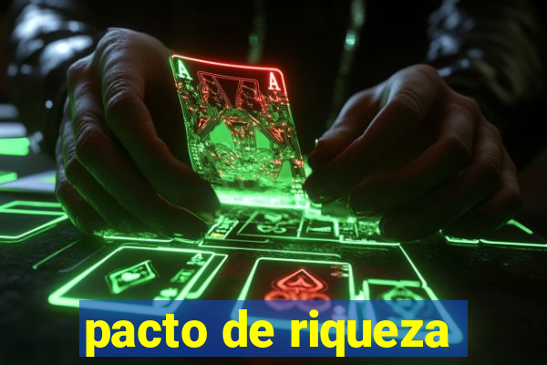 pacto de riqueza