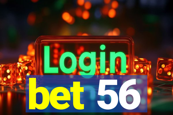 bet 56