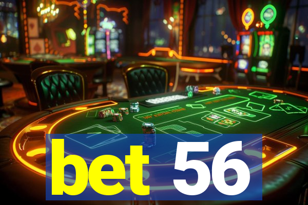 bet 56