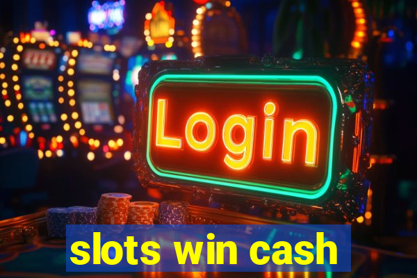 slots win cash