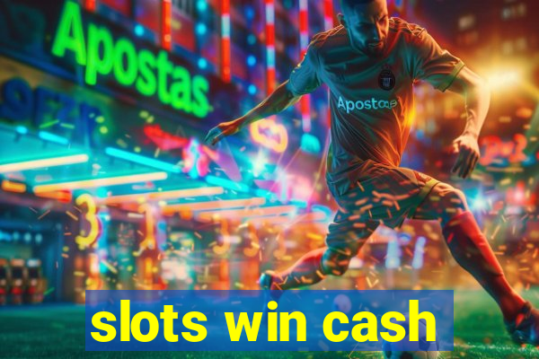 slots win cash