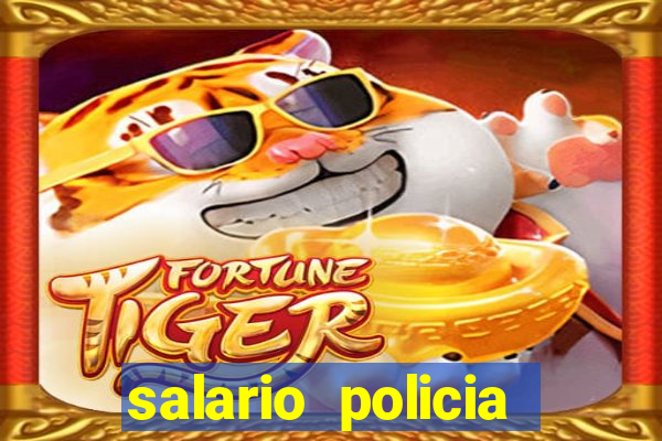 salario policia civil ba