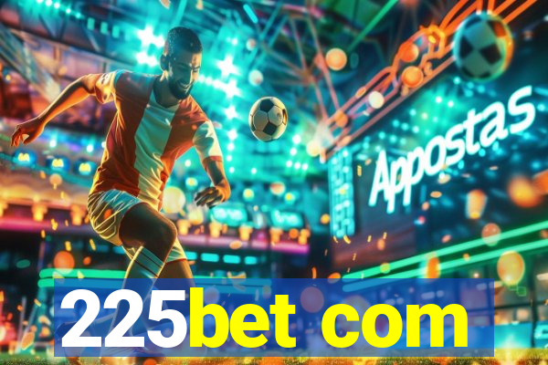 225bet com