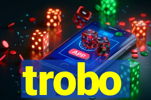 trobo