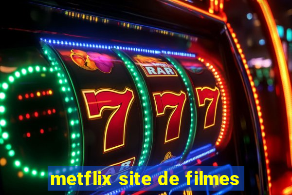 metflix site de filmes