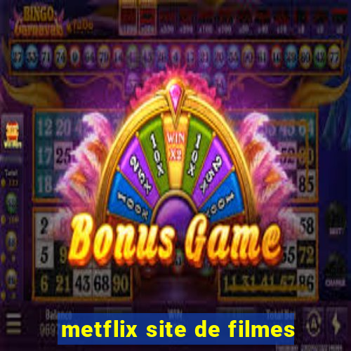 metflix site de filmes