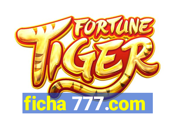 ficha 777.com