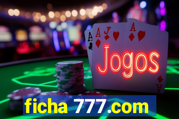 ficha 777.com