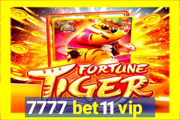 7777 bet11 vip