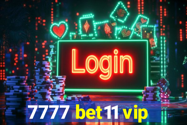 7777 bet11 vip