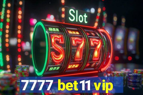 7777 bet11 vip