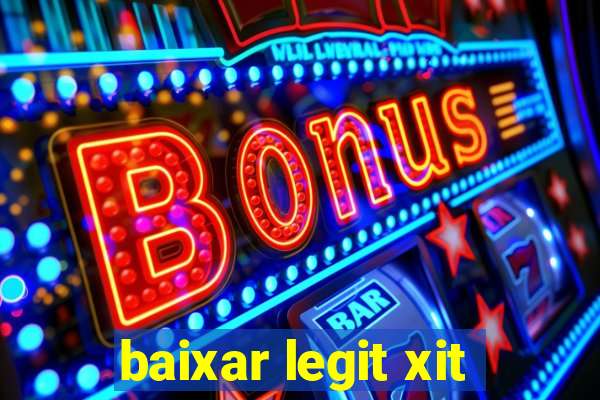 baixar legit xit