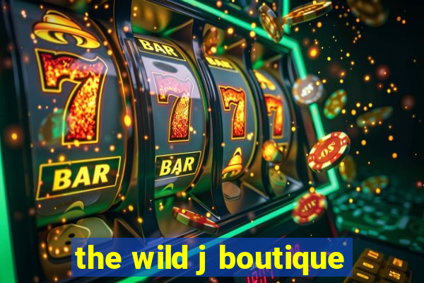 the wild j boutique