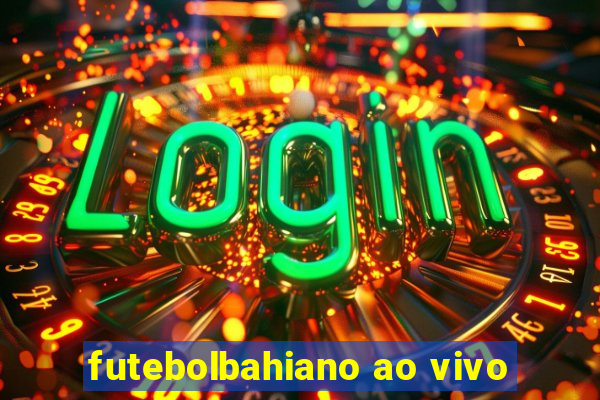 futebolbahiano ao vivo