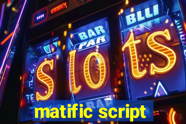 matific script