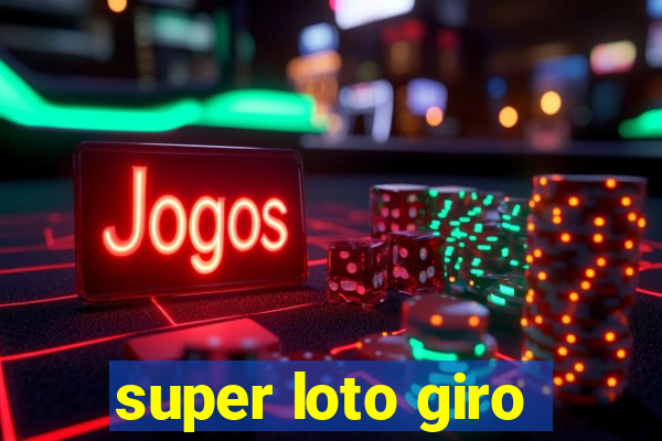 super loto giro