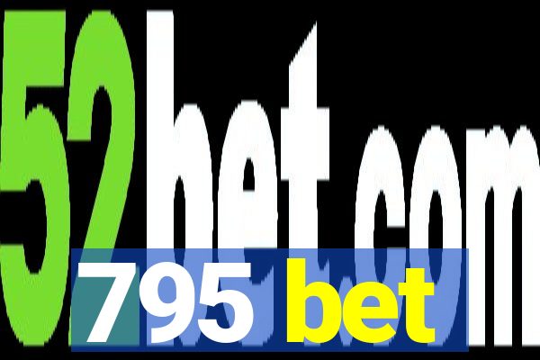 795 bet