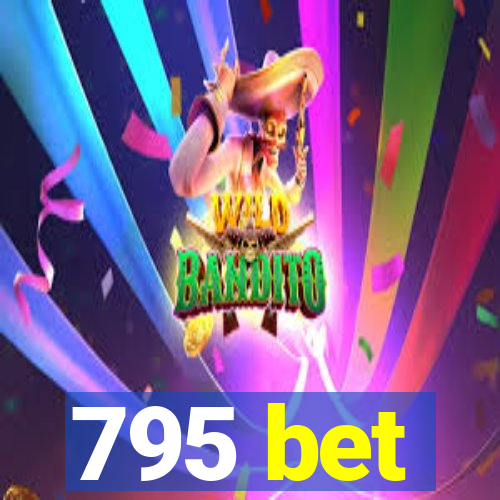 795 bet