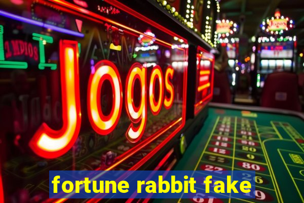 fortune rabbit fake