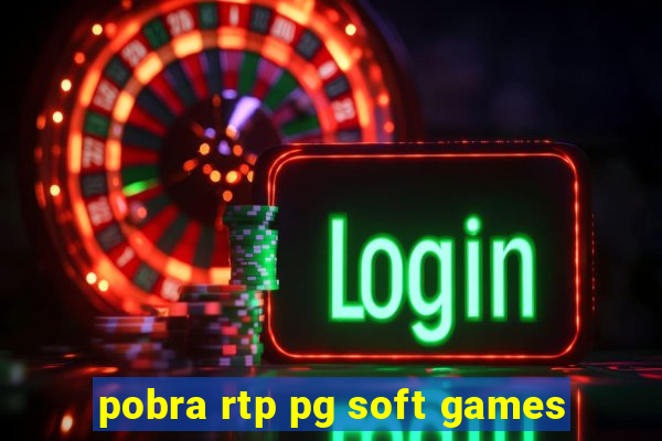 pobra rtp pg soft games