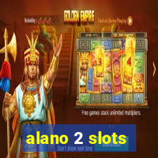 alano 2 slots