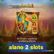 alano 2 slots