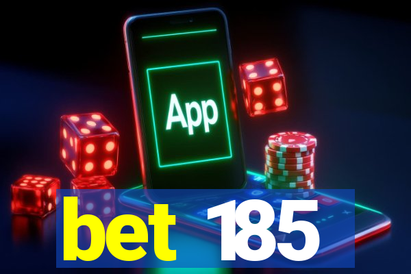 bet 185