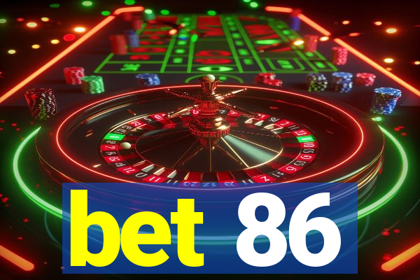 bet 86