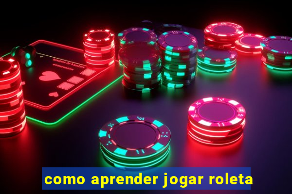 como aprender jogar roleta