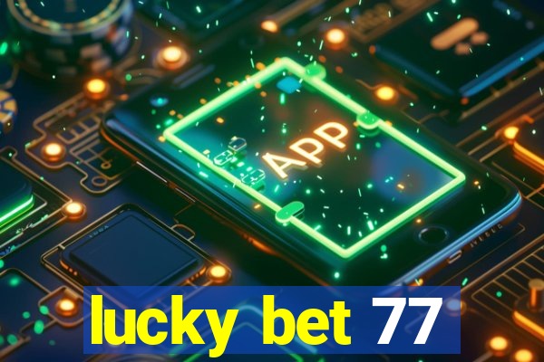 lucky bet 77